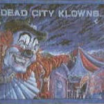 Dead City Klowns . At The Suicide Circus