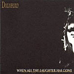 Dolorian . When All the Laughter Has Gone