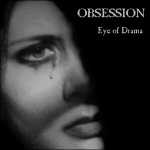 Obsession . Eye Of Drama
