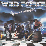 Wild Force . You're Allright